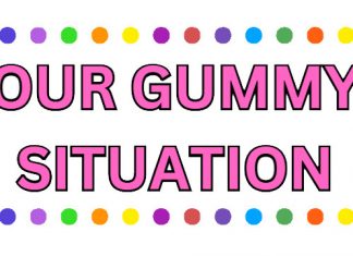 OPINION: Our Gummy Situation